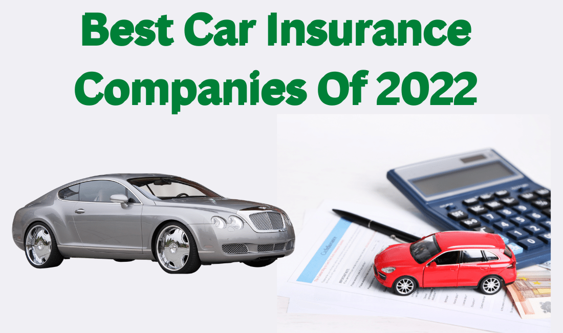Best Car Insurance Companies Of 2022